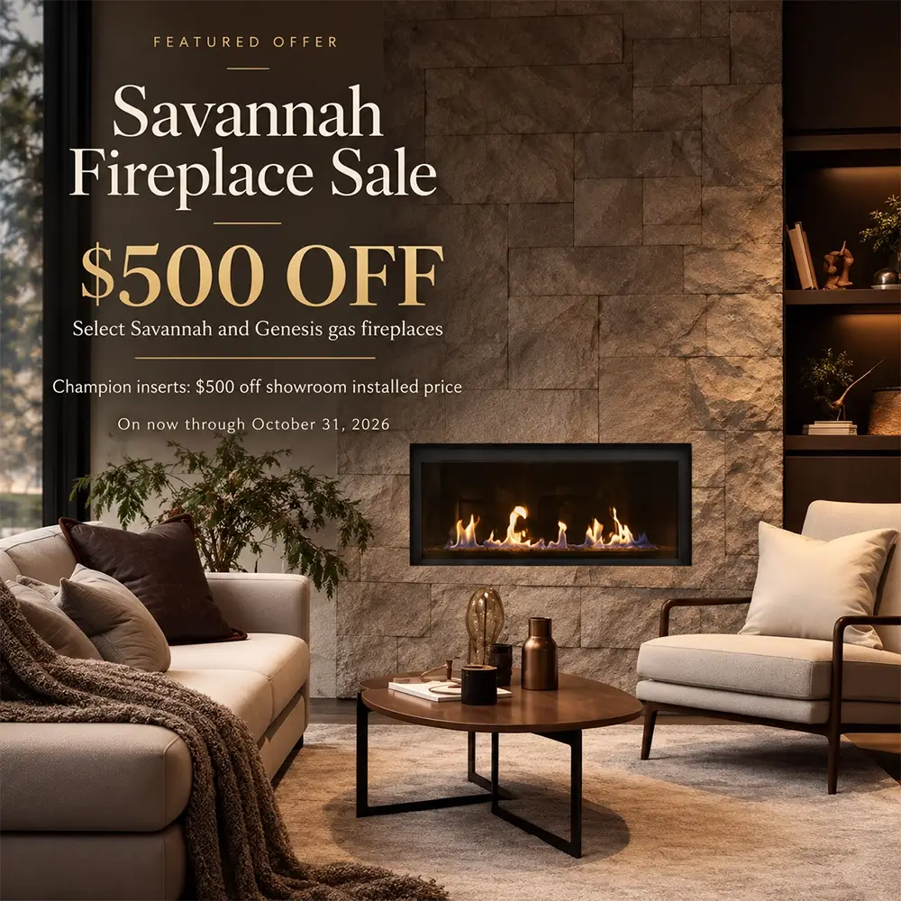 Savannah Fireplace Sale featuring $500 off select Savannah and Genesis gas fireplaces